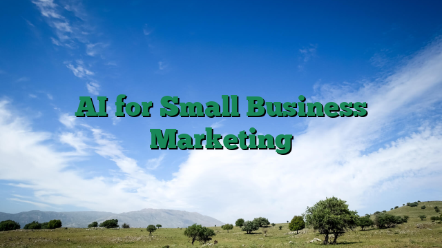 AI for Small Business Marketing