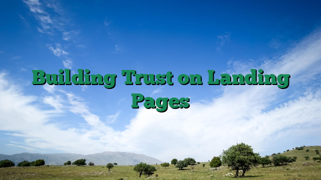 Building Trust on Landing Pages