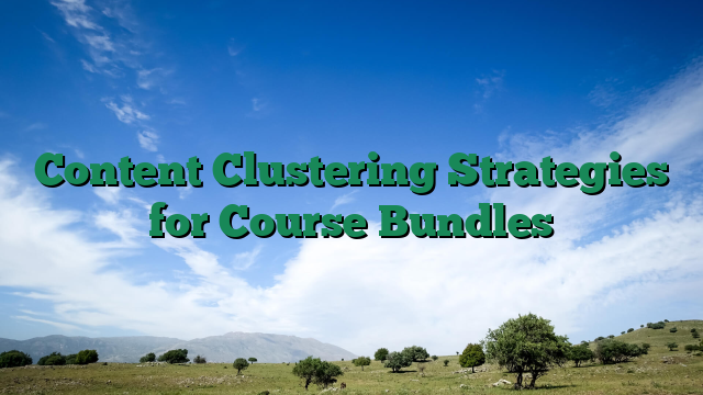 Content Clustering Strategies for Course Bundles