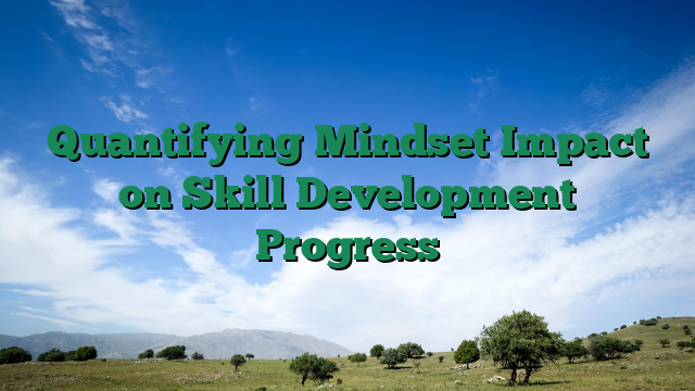 Quantifying Mindset Impact on Skill Development Progress