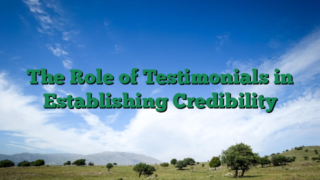 The Role of Testimonials in Establishing Credibility