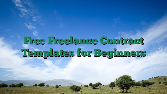 Free Freelance Contract Templates for Beginners